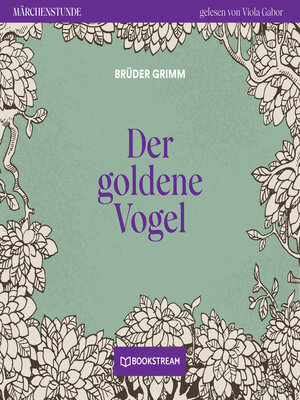 cover image of Der goldene Vogel--Märchenstunde, Folge 56